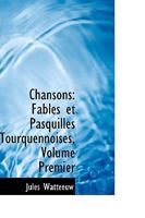 Chansons: Fables et Pasquilles Tourquennoises, Volume Premier B0BQN7WZNM Book Cover