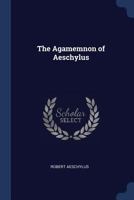 The Agamemnon of Aeschylus 034370286X Book Cover