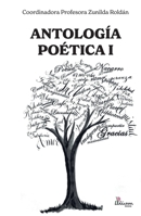 Antología poética I (Spanish Edition) 6316521316 Book Cover