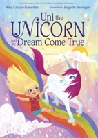 Uni the Unicorn and the Dream Come True 1984848216 Book Cover