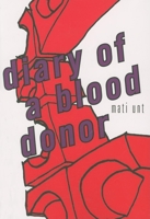 Diary of a Blood Donor (Dalkey Eastern European Literature) 1564784967 Book Cover