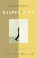 Doorways to a Deeper Faith: Six Keys to a Closer Walk With God 0801063922 Book Cover