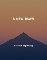 A New Dawn: A Fresh Beginning B0FQ4C76S3 Book Cover