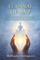EL CANAL DE PAZ: Guía Práctica de autotratamiento Reiki para Sanar el Enojo y Alcanzar la Calma Mental (Spanish Edition) B0GMZR6PG4 Book Cover