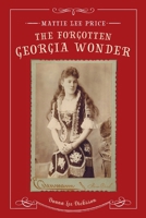Mattie Lee Price, the Forgotten Georgia Wonder B0BN74LLBG Book Cover