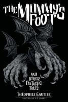 The Mummy's Foot and Other Stories 1603124640 Book Cover