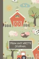 Draw and Write Journal: On the Farm Primary Composition Story Paper Notebook 6x9 Wide Ruled with Picture Space 1691254568 Book Cover