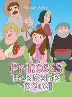 The Princess Needs Nostrils to Smell 147053536X Book Cover