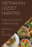 Vietnam'ın Lezzet Haritası: Doğu'nun Gizemli Mutfak Kültürü 1835198635 Book Cover