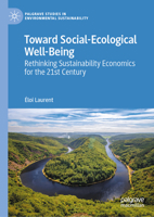 Toward Social-Ecological Well-Being: Rethinking Sustainability Economics for the 21st century 3031389883 Book Cover