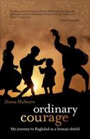 Ordinary Courage: My Journey to Baghdad as a Human Shield 174196671X Book Cover