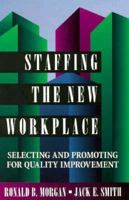Staffing the New Workplace: Selecting and Promoting for Quality Improvement 0873893611 Book Cover