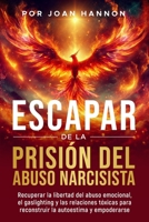 Escapar de la Prisión del Abuso Narcisista (Spanish Edition) B0F59RNHHK Book Cover