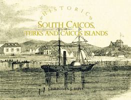 Historic South Caicos, Turks and Caicos Islands 0578722437 Book Cover