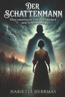 Der Schattenmann: Warum emotionale Unerreichbarkeit Frauen bindet – und wie Selbstachtung frei macht (German Edition) B0GGGLTSRV Book Cover
