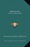 Arvelon: A First Poem 1104036649 Book Cover