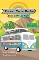 Forward Motion Readers: Book 3: On Our Way! B0H1F9YCDD Book Cover