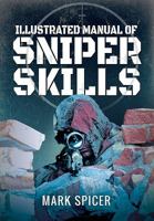Illustrated Manual of Sniper Skills 0760326746 Book Cover