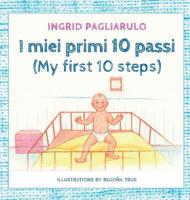I miei primi 10 passi: My first 10 steps 0692173765 Book Cover