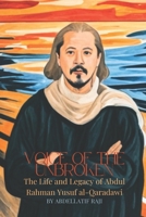 Voice of the Unbroken: The Life and Legacy of Abdul Rahman Yusuf al-Qaradawi 1963876369 Book Cover
