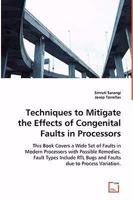 Techniques to Mitigate the Effects of Congenital Faults in Processors 3639046374 Book Cover