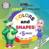 Las primeras palabras multilingües de Bentley Hippo: Colores y formas en 5 idiomas – Aprendizaje temprano para niños pequeños y niños (First Multilingual Words (English)) 1989486401 Book Cover