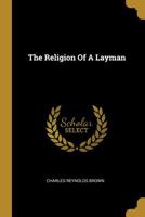The Religion of a Layman 1104920867 Book Cover