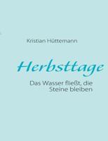 Herbsttage: Das Wasser fließt, die Steine bleiben 383708177X Book Cover