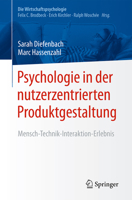 Psychologie in Der Nutzerzentrierten Produktgestaltung: Mensch-Technik-Interaktion-Erlebnis 3662530252 Book Cover