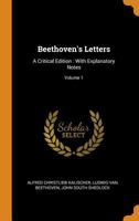 Beethoven's Letters: A Critical Edition: With Explanatory Notes; Volume 1 0343908425 Book Cover