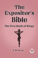 The Expositor's Bible The First Book of Kings B0CWSHPH74 Book Cover