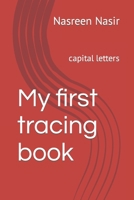 My first tracing book: capital letters (A book for kids) B0CMTNPVYP Book Cover