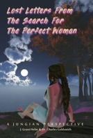 Lost Letters From the Search For the Perfect Woman: A Jungian Perspective 1986278050 Book Cover