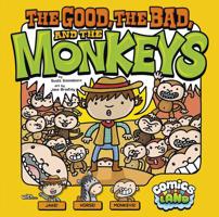 The Good, the Bad, and the Monkeys 1434262839 Book Cover