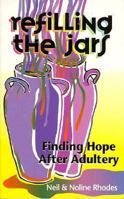 Refilling the jars: Finding hope after adultery 1884369316 Book Cover