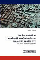 Implementation consideration of mixed-use project in center city: "The Banks" project in Cincinnati 3844304215 Book Cover