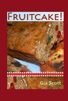 Fruitcake! 1494239736 Book Cover