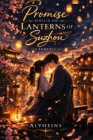 Promise Beneath the Lanterns of Suzhou B0GQZ4TB5T Book Cover