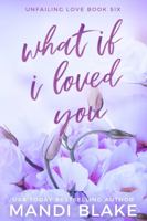 What if I Loved You: A Small Town Christian Romance 1734430230 Book Cover