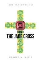 The Jade Cross: Book 3 (Jade Cross Trilogy) B0BY3LVDQJ Book Cover