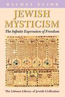 Jewish Mysticism: The Infinite Expression of Freedom 1906764042 Book Cover