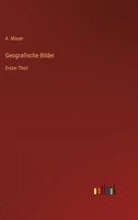 Geografische Bilder: Erster Theil 3368268007 Book Cover
