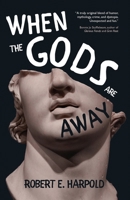 When the Gods Are Away 195859847X Book Cover