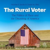 The Rural Voter: The Politics of Place and the Disuniting of America B0CW55JZSW Book Cover