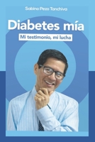 Diabetes MIA: Mi Testimonio, mi lucha B08YQR82JS Book Cover