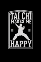 Tai Chi makes me happy: 6x9 TAI CHI dotgrid dot grid paper notebook notes 1708378170 Book Cover