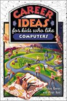 Career Ideas for Kids Who Like Computers 0816036829 Book Cover