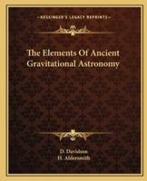 The Elements Of Ancient Gravitational Astronomy 116290495X Book Cover