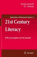 21st Century Literacy: If We Are Scripted, Are We Literate? (Explorations of Educational Purpose) 1402089805 Book Cover