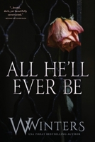 All He'll Ever Be 1950862186 Book Cover
